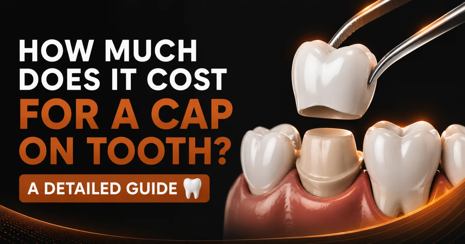 How Much Does It Cost for a Cap on Tooth? A Detailed Guide 🦷 -  Dentally