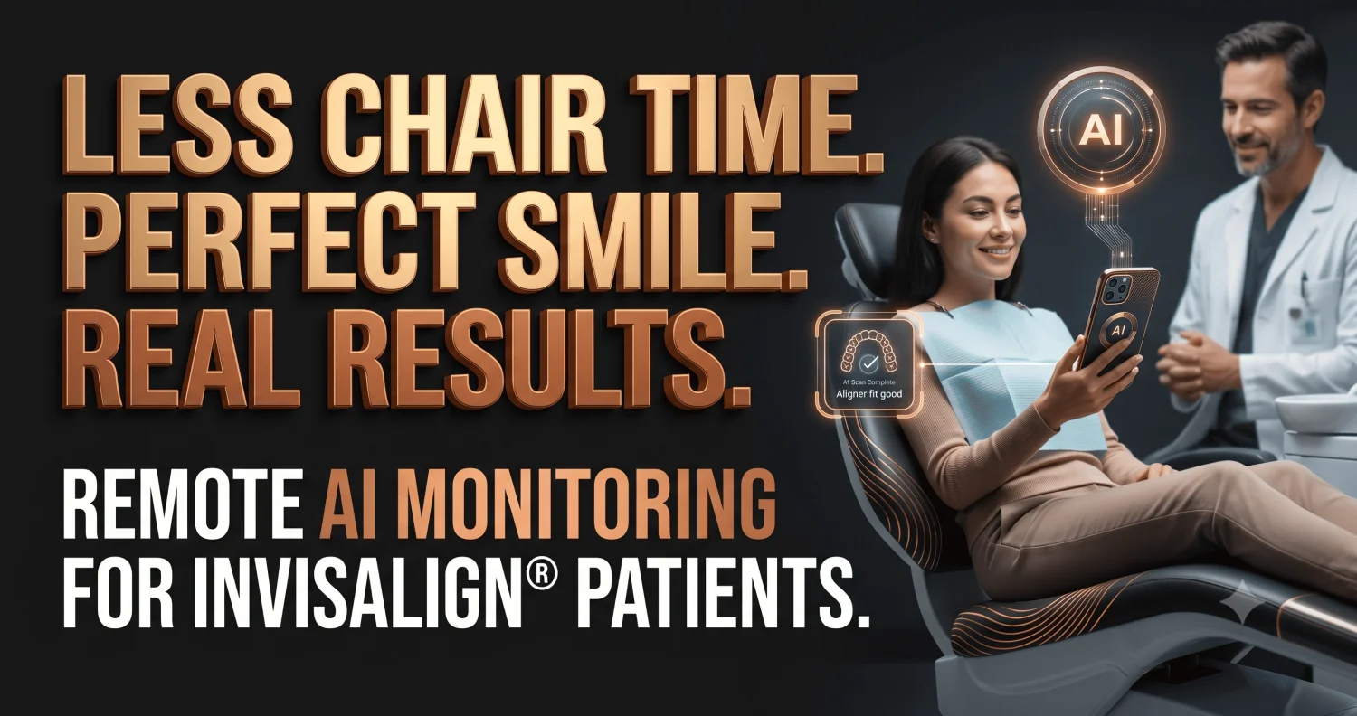 How Remote AI Monitoring is Reducing Dental Chair Time for Invisalign Patients -  Dentally