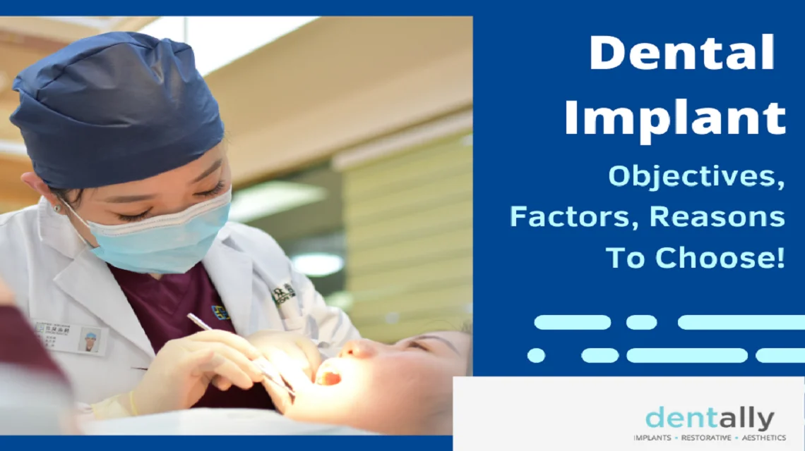 Dental Implant – Objectives, Factors, Reasons To Choose! -  Dentally