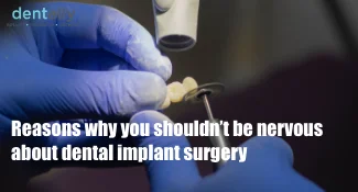 Reasons Why You Shouldn’t Be Nervous About Dental Implant Surgery -  Dentally