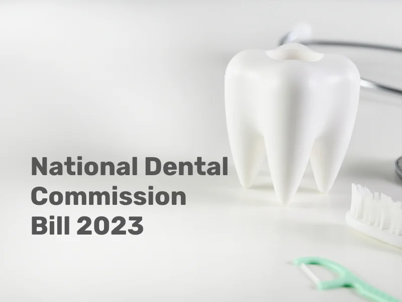 Passage of the National Dental Commission Bill 2023: A Landmark Moment in Dentistry -  Dentally